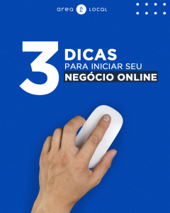 Presença digital: 3 dicas para quem deseja iniciar