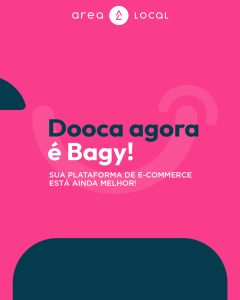 Dooca Commerce agora é BAGY!