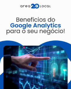 Benefícios do Google Analytics para o seu negócio!